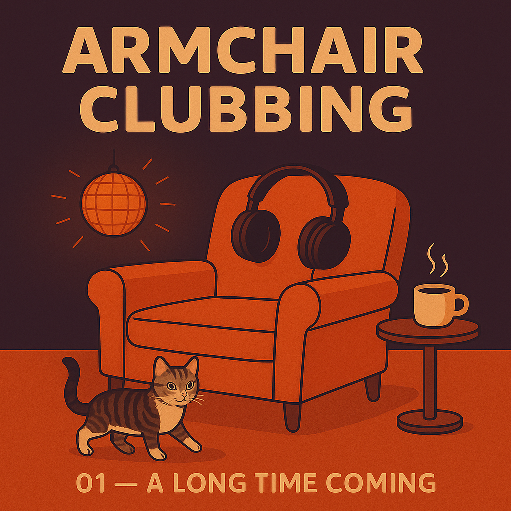 Armchair Clubbing Vol 1 - A Long Time Coming